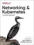 Networking and Kubernetes (A Layered Approach) - James Strong, Vallery Lancey