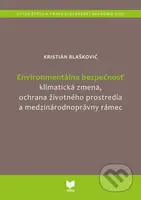 Environmentálna bezpečnosť (klimatické zmeny, ochrana životného prostredia a medzinárodnoprávny rámec) - kniha z kategorie Právo