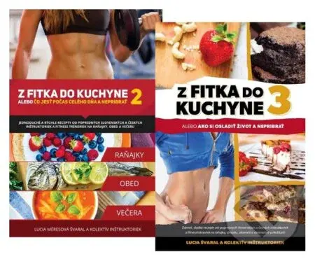 Z fitka do kuchyne 2 + 3 (kolekcia) - Lucia Švaral a kolektív - kniha z kategorie Diety a zdravá výživa