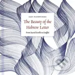 The Beauty of the Hebrew Letter (From Sacred Scrolls to Graffiti) - kniha z kategorie Dějiny a teorie umění