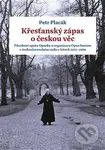 Křesťanský zápas o českou věc - Petr Placák - kniha z kategorie Historie