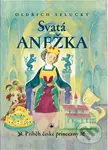 Svatá Anežka (Příběh české princezny) - Oldřich Selucký - kniha z kategorie Křesťanství