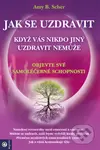 Jak se uzdravit, když vás nikdo jiný uzdravit nemůže - kniha z kategorie Alternativní medicína
