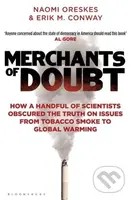 Merchants of Doubt (How a Handful of Scientists Obscured the Truth on Issues from Tobacco Smoke to Global Warming) - kniha z kategorie Reportáže a…