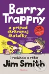 Barry Trappny a prípad skrkvanej škatuľky - Jim Smith - kniha z kategorie Beletrie pro děti