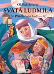 Svatá Ludmila (Příběh české kněžny) - Oldřich Selucký - kniha z kategorie Náboženská literatura