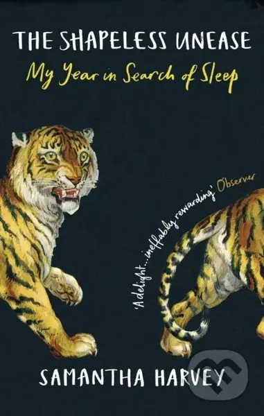 The Shapeless Unease (My Year in Search of Sleep) - Samantha Harvey - kniha z kategorie Humanitní a společenské vědy