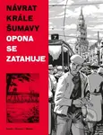 Návrat Krále Šumavy 3: Opona se zatahuje - Karel Osoha, Vojtěch Mašek, Ondřej Kavalír - kniha z kategorie Komiksy