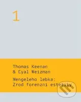 Mengeleho lebka: Zrod forenzní estetiky - Thomas Keenan, Eyal Weizman - kniha z kategorie Trestní právo