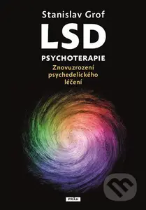 LSD psychoterapie (Znovuzrození psychedelického léčení) - kniha z kategorie Psychoterapie