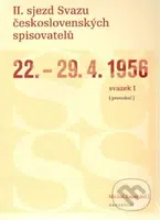 II. sjezd Svazu československých spisovatelů 22.–29. 4. 1956 - kniha z kategorie Historie