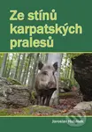 Ze stínů karpatských pralesů - Jaroslav Hubálek - kniha z kategorie Beletrie