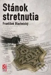 Stánok stretnutia - František Blachnický