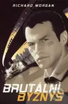 Brutální byznys - Richard Morgan