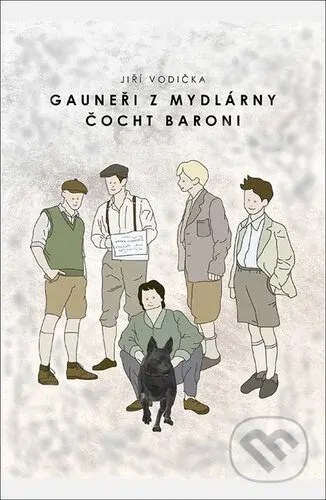 Gauneři z mydlárny, Čocht baroni - Jiří Vodička - kniha z kategorie Beletrie