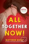 All Together Now! (FilmTie In) - Matthew Quick - kniha z kategorie Beletrie pro děti