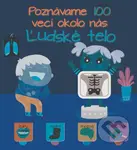 Poznávame 100 vecí okolo nás: Ľudské telo
