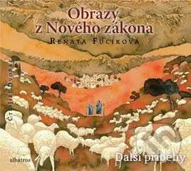 Obrazy z Nového zákona: Další příběhy - Renáta Fučíková - audiokniha z kategorie Beletrie pro děti
