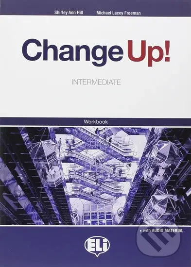 Change up! Intermediate: Work Book + 2 Audio CDs - Shirley Ann Hill, Michael Lacery Freeman