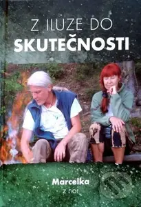 Z iluze do skutečnosti - Marcelka z hor - kniha z kategorie Motivace a seberozvoj