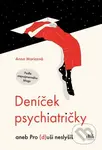Deníček psychiatričky (aneb Pro (d)uši neslyšíš) - Anna Moricová - kniha z kategorie Psychologie osobnosti