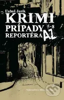 Krimi prípady reportéra AZ (5 – 8) - Ľuboš Jurík - kniha z kategorie Detektivky, thrillery a horory