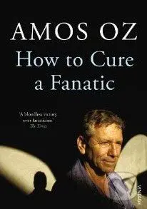 How to Cure a Fanatic - Amos Oz - kniha z kategorie Eseje, úvahy a glosy