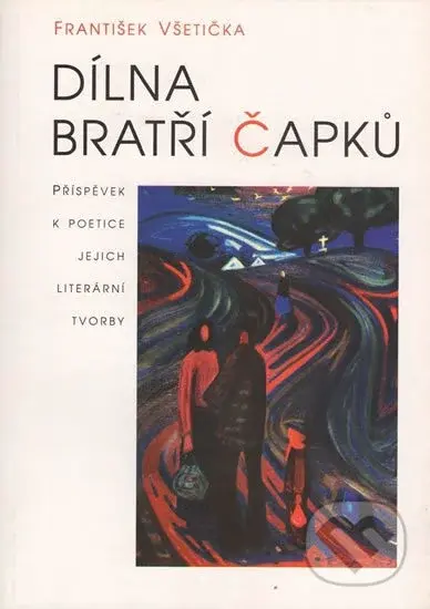 Dílna bratří Čapků - František Všetička - kniha z kategorie Literární věda