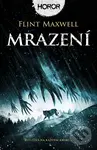 Mrazení (zlo číhá na každém kroku...) - Flint Maxwell