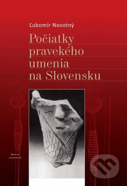 Počiatky pravekého umenia na Slovensku - Ľubomír Novotný - kniha z kategorie Pravěk