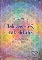 Jak zaseješ, tak sklidíš - Irena Žitná - kniha z kategorie Spiritualita