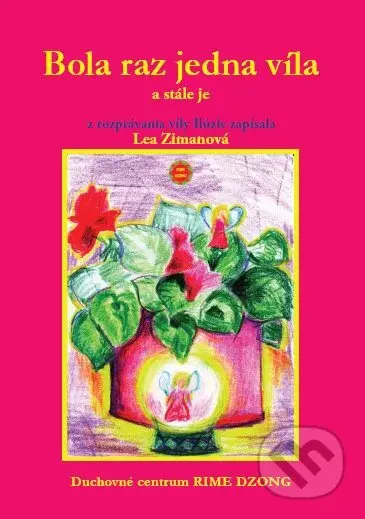 Bola raz jedna víla (A stále je) - Lea Zimanová - kniha z kategorie Alternativní medicína