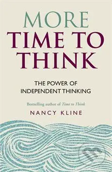 More Time to Think (The Power of Independent Thinking) - kniha z kategorie Motivace a seberozvoj