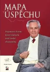 Mapa úspěchu (Tajemství firem, které změnily tvář české ekonomiky) - kniha z kategorie Podnikání