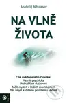 Na vlně života - Anatolij Někrasov - kniha z kategorie Vztahy a rodina