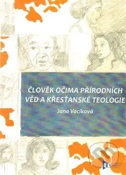 Člověk očima přírodních věd a křesťanské teologie - Jana Vacíková - kniha z kategorie Filozofie