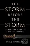 The Storm Before the Storm (The Beginning of the End of the Roman Republic) - kniha z kategorie Historie