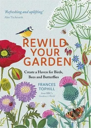 Rewild Your Garden (Create a Haven for Birds, Bees and Butterflies) - kniha z kategorie Dům, byt a zahrada