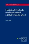 Mezinárodní dohody o ochraně investic a právo Evropské unie II - kniha z kategorie Mezinárodní právo
