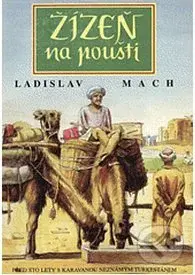 Žízeň na poušti - Ladislav Mach - kniha z kategorie Cestopisy z Asie