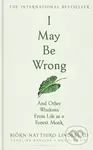 I May Be Wrong (And Other Wisdoms From Life as a Forest Monk) - kniha z kategorie Motivace a seberozvoj