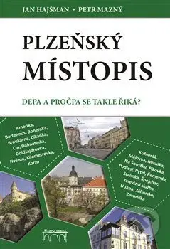 Plzeňský místopis - Jan Hajšman, Petr Mazný - kniha z kategorie Místopisy