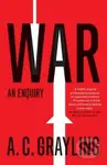War (An Enquiry) - A.C. Grayling - kniha z kategorie Filozofie