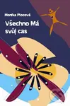 Všechno má svůj čas - Monika Plocová - kniha z kategorie Společenská beletrie