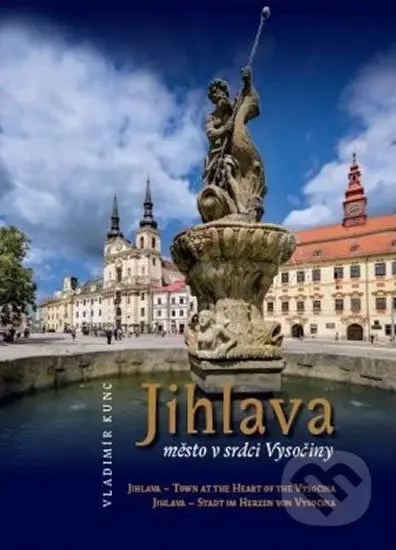 Jihlava (Město v srdci Vysočiny) - kniha z kategorie Historie