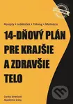 14-dňový plán pre krajšie a zdravšie telo (Recepty - Jedálniček - Tréning - Motivácia) - kniha z kategorie Diety a zdravá výživa