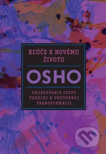 Kľúče k novému životu (Objavovanie cesty vedúcej k vnútornej transformácii) - kniha z kategorie Spiritualita