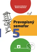 Pravopisný semafor 5 - Barbora Valovičová, Slavomíra Krištofová - kniha z kategorie 2. stupeň