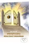 Výstup k Otci (Realizace Brahman) - Jiří Vacek
