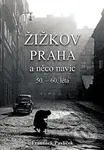 Žižkov, Praha a něco navíc (50. - 60. léta) - František Pavlíček - kniha z kategorie Historie